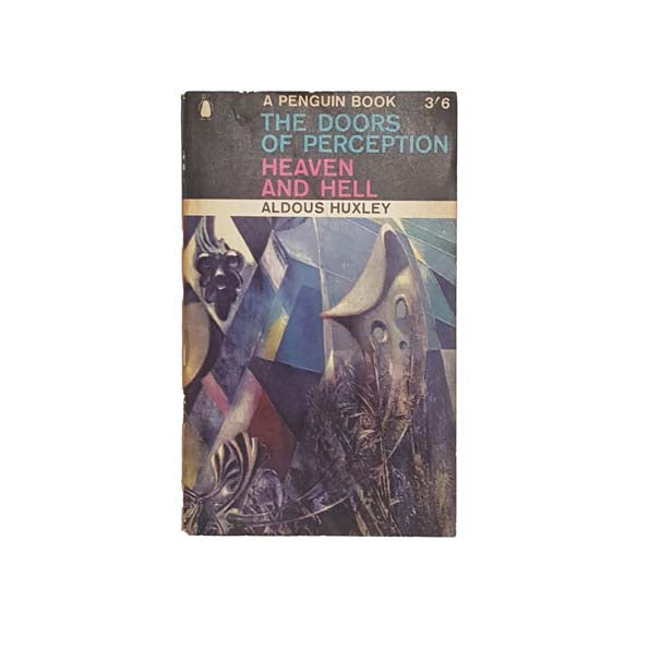 Aldous Huxley’s The Doors of Perception Heaven and Hell - Penguin, 1965