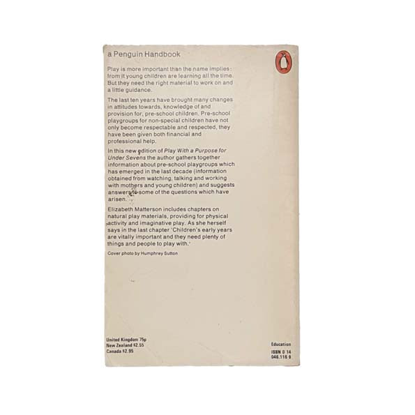 Play with a Purpose for Under-Sevens by E.M. Matterson - Penguin, 1976