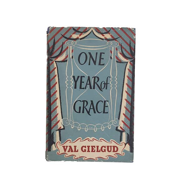 One Year of Grace: A Fragment of Autobiography by Val Gielgud 1950 - First Edition