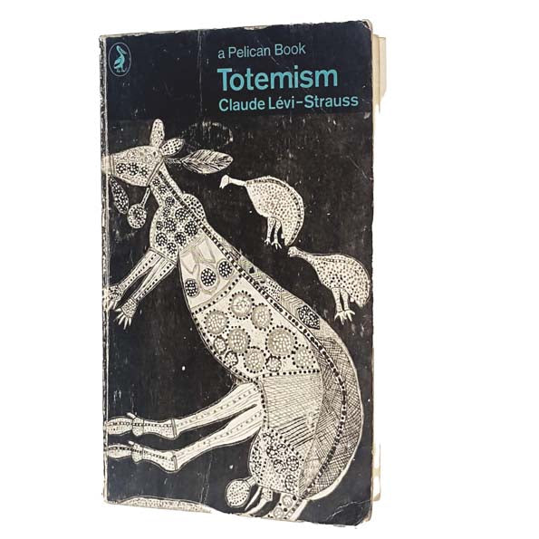 Totemism by Claude Levi-Strauss 1969 - Pelican