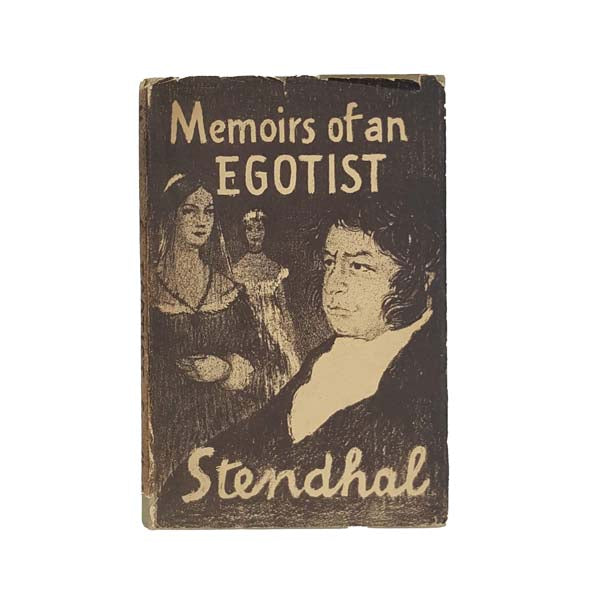 Stendhal: Memoirs of an Egotist by T.W. Earp 1949 - First Edition
