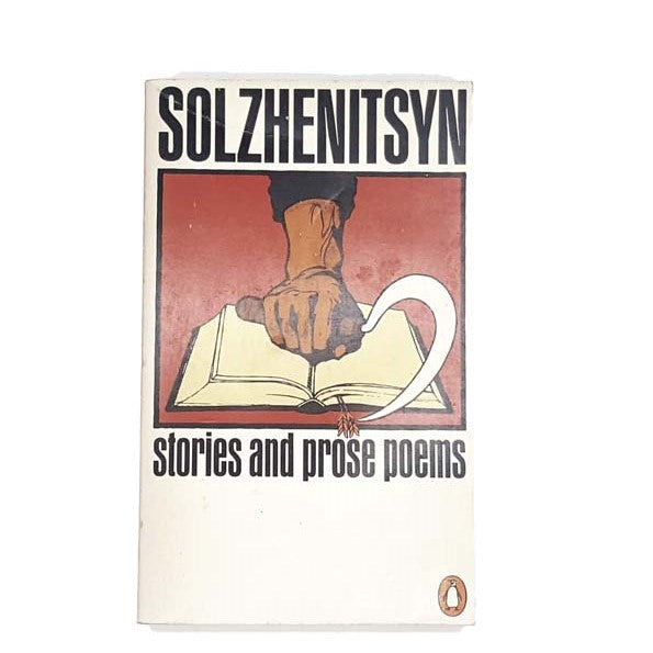Stories and Prose Poems by Alexander Solzhenitsyn, penguin,1973