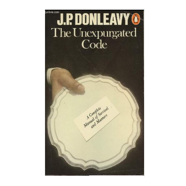 The Unexpurgated Code by J.P. Donleavy, penguin,1975