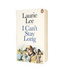 Laurie Lee's I Can't Stay Long 1977 - Penguin