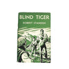 Blind Tiger by Robert Standish, the popular book club,1958