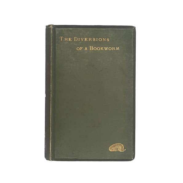 The Diversions of a Bookworm by J. Rogers Rees 1886