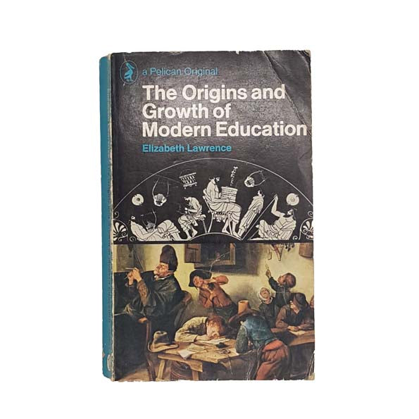 The Origins and Growth of Modern Education by E.S. Lawrence 1970 - First Edition