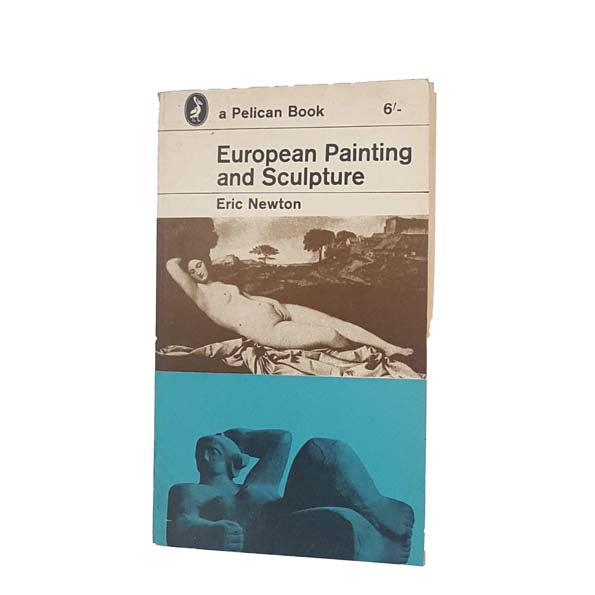 European Painting and Sculpture by Eric Newton - Pelican 1964