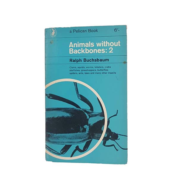 Animals without Backbones: Vol 2 by Ralph Buchsbaum - Pelican, 1966
