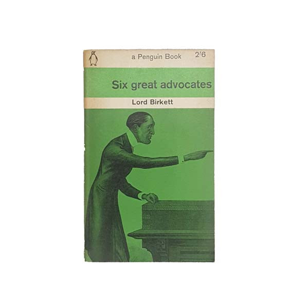 Six Great Advocates by Lord Birkett - Penguin, 1961 - First Edition