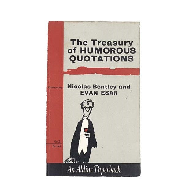 The Treasury of Humorous Quotations by Nicolas Bentley, jm dent,1962