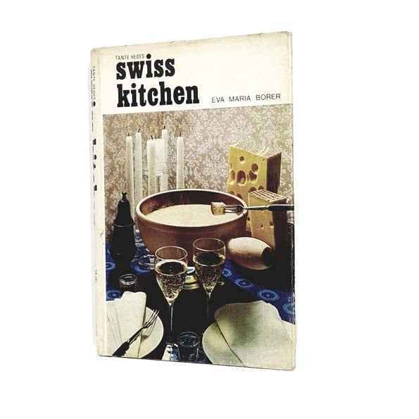 Tante Heidi's Swiss Kitchen by Eva Maria Borer 1971 - Kaye Ward