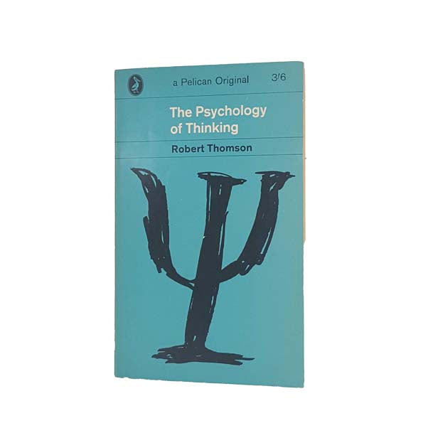 The Psychology of Thinking by Robert Thomson - Pelican, 1964