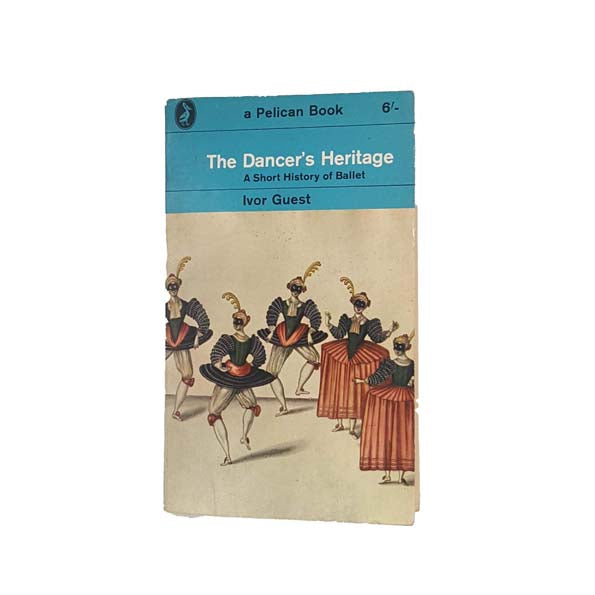 The Dancer's Heritage by Ivor Guest - Pelican, 1962