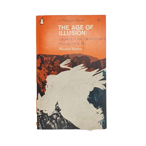 The Age of Illusion by Ronald Blythe - Penguin, 1964