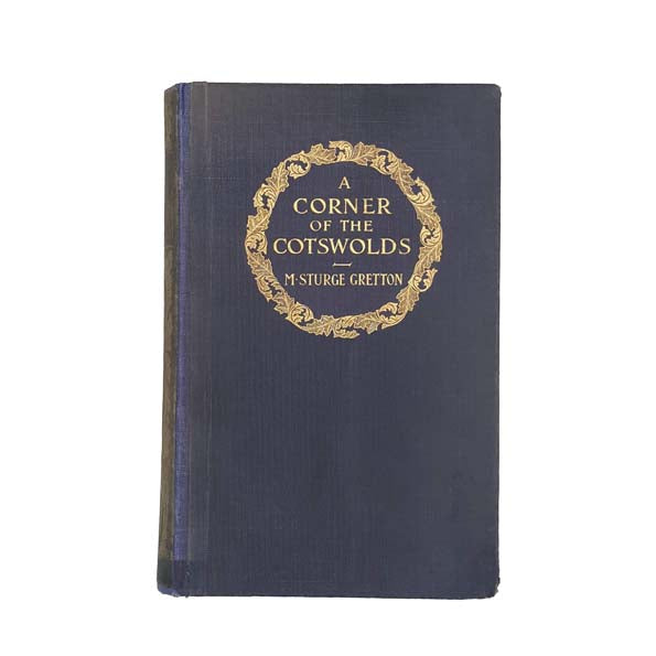 A Corner of the Cotswolds by M. Sturge Gretton 1914 - First Edition