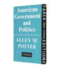 American Government and Politics by Allen M. Potter 1966 - Faber