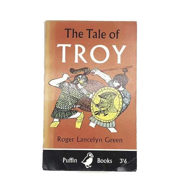The Tale of Troy by Roger Lancelyn Green, puffin,1967