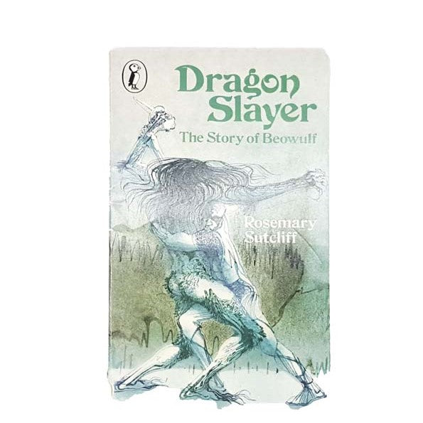 Dragon Slayer by Rosemary Sutcliff, puffin,1979