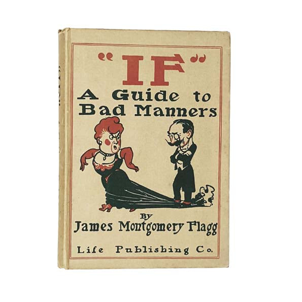 'IF' A Guide to Bad Manners by James Montgomery Flagg 1905 - Life