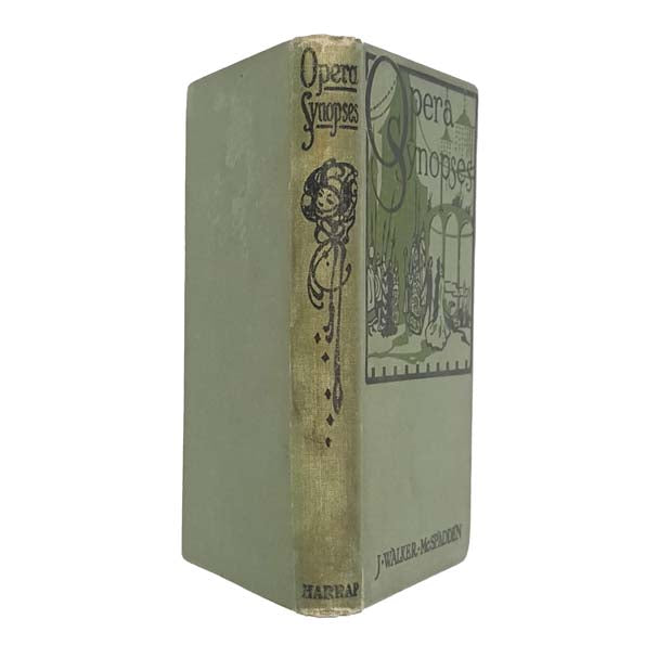 Opera Synopses by J. Walker McSpadden 1922