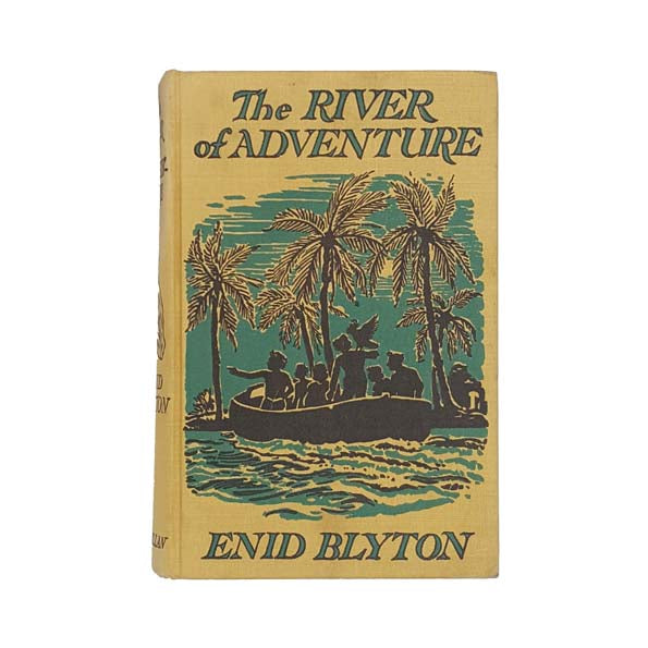 Enid Blyton’s The River of Adventure 1955 - First Edition