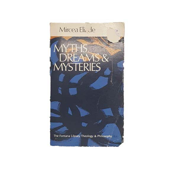 Myths, Dreams &amp; Mysteries by Mircea Eliade - Collins, 1968