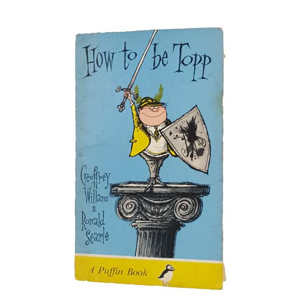 How To Be Topp by Geoffrey Williams &amp; Ronald Searle - Puffin, 1968
