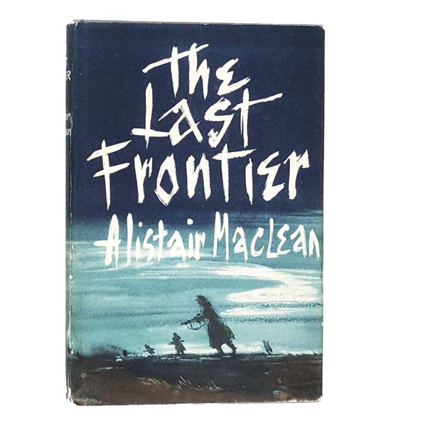 The Last Frontier by Alistair Maclean 1969 - Collins