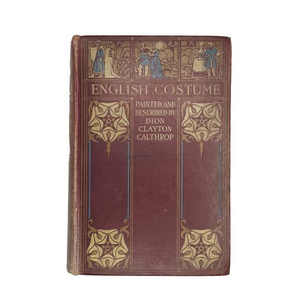 English Costume Painted &amp; Described by Dion Clayton Calthrop 1931