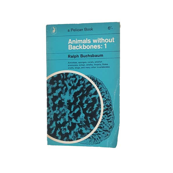 Animals without Backbones: Vol 1 by Ralph Buchsbaum - Pelican, 1966