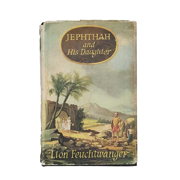 Jephthah and His Daughter by Lion Feuchtwanger 1958 - First Edition