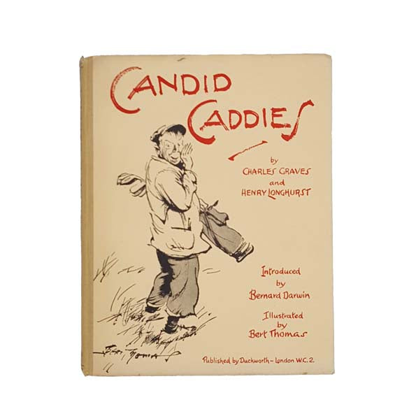 Candid Caddies by Charles Graves and Henry Longhurst 1935 - First Edition