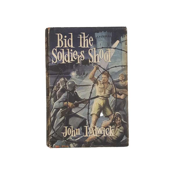 Bid the Soldiers Shoot by John Lodwick 1959