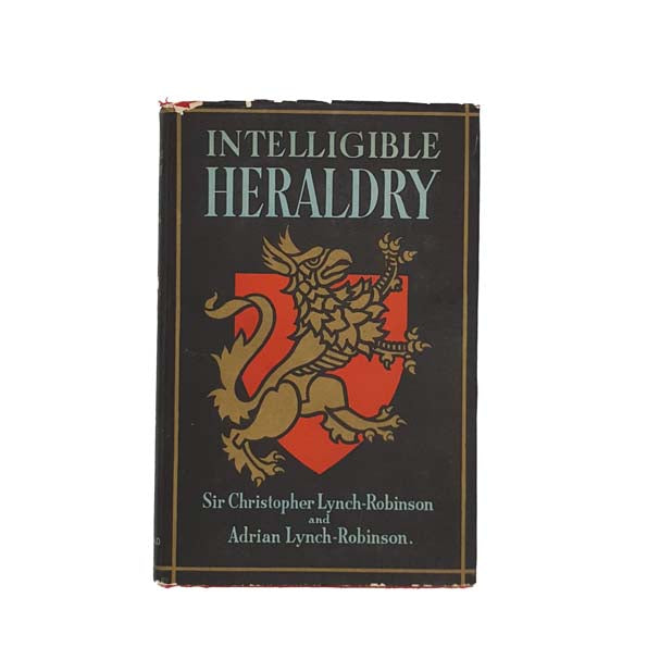 Intelligible Heraldry by Christopher &amp; Adrian Lynch-Robinson 1949
