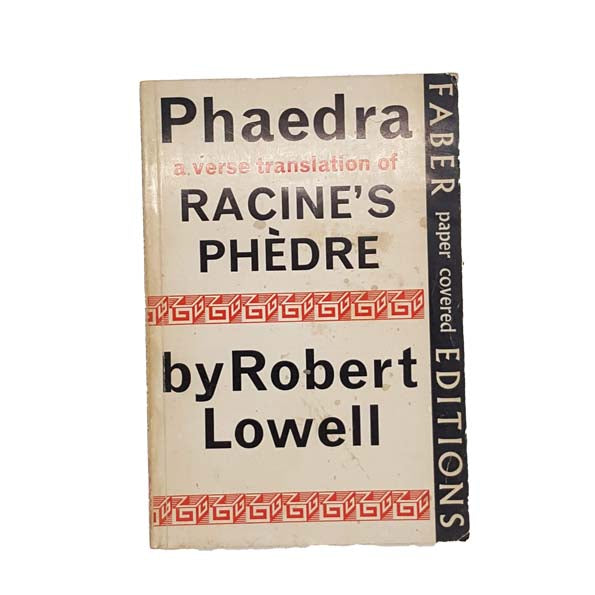 Phaedra: A Verse Translation of Racine's Phèdre by Robert Lowell - Faber, 1971