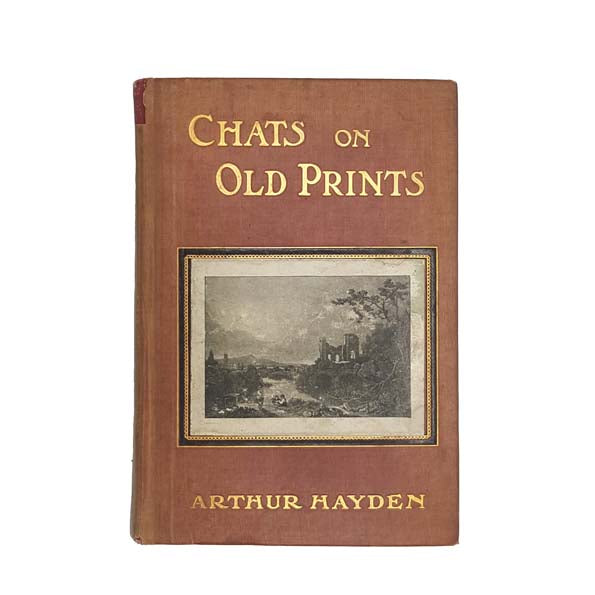 Chats on Old Prints by Arthur Hayden 1909