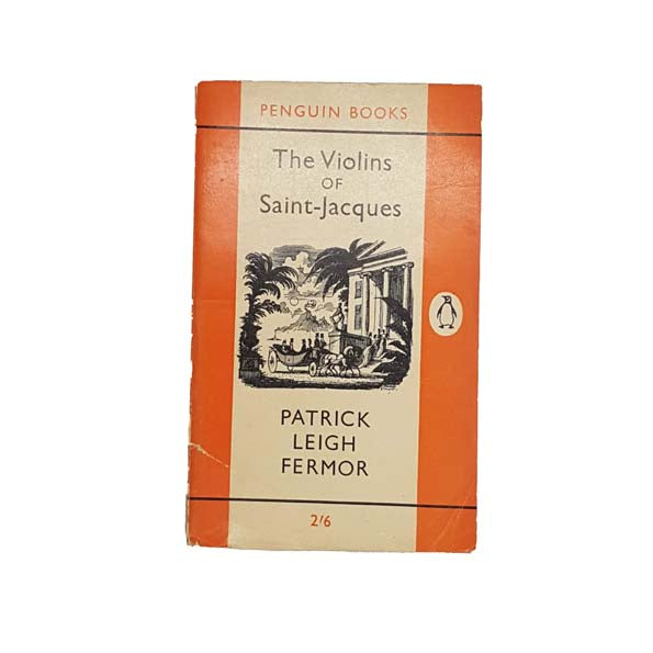 The Violins of Saint-Jacques by Patrick Leigh Fermor - Penguin, 1961