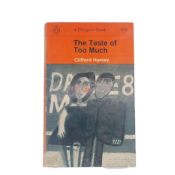 The Taste of Too Much by Clifford Hanley, penguin,1964