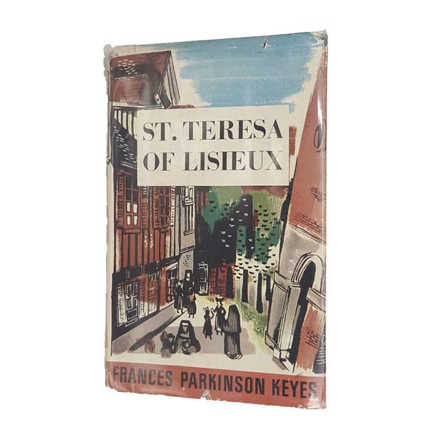 St.Teresa of Lisieux by Frances Parkinson Keyes 1950