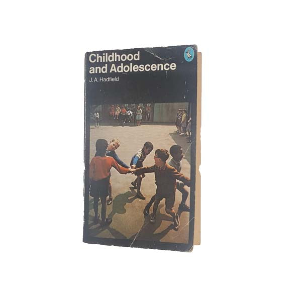 Childhood and Adolescence by J.A. Hadfield - Pelican, 1974