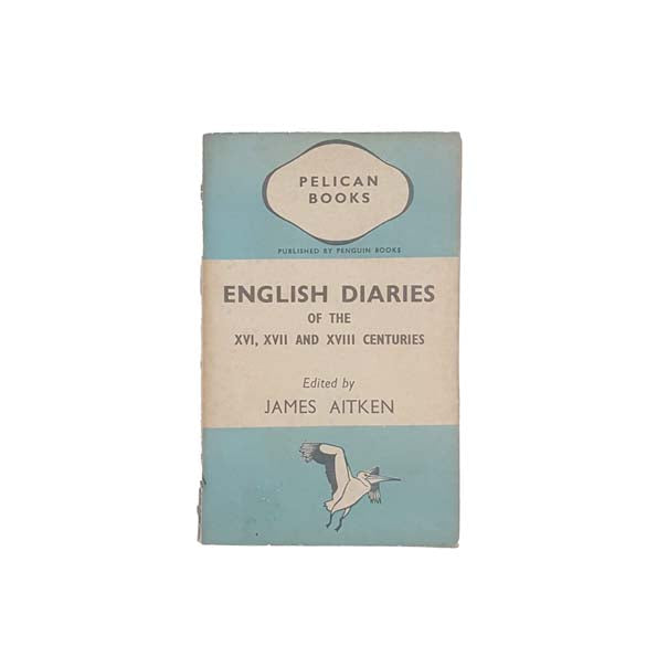 English Diaries of the XVI, XVII and XVIII Centuries - Pelican, 1941