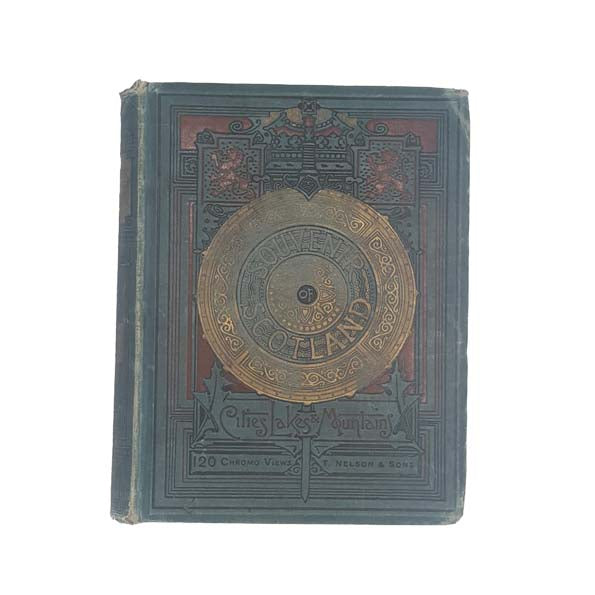 Souvenir of Scotland: Its Cities, Lakes and Mountains 1894