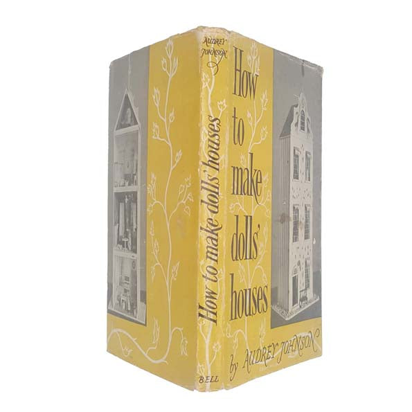 How To Make Dolls' Houses by Audrey Johnson - First Edition, 1957