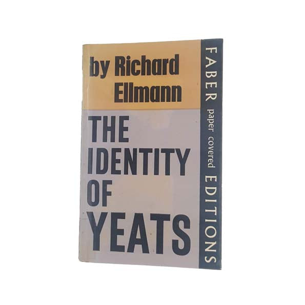 The Identity of Yeats by Richard Ellmann - Faber, 1968