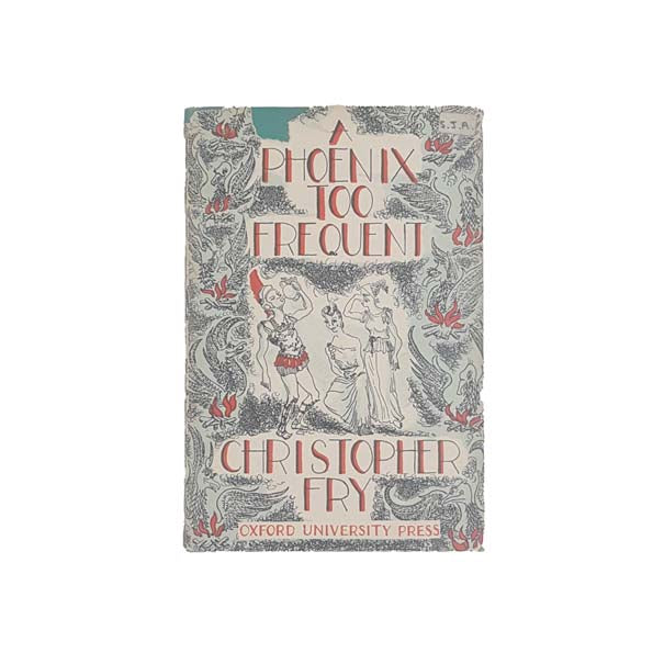 A Phoenix too Frequent by Christopher Fry - Oxford, 1955