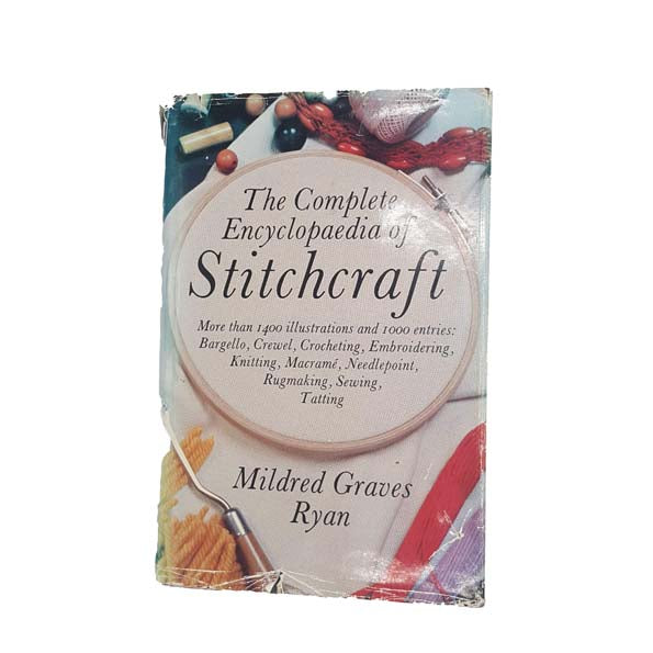 The Complete Encyclopaedia of Stitchcraft by Mildred Graves Ryan, 1981