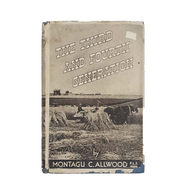 The Third and Fourth Generations by Montagu C. Allwood Vol. I, 1940