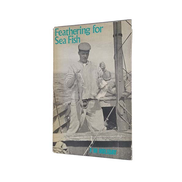 Feathering for Sea Fish by F.W. Holiday - First Edition, 1966