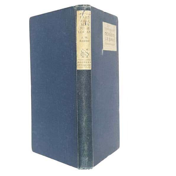 J. M. Barrie's Farewell Miss Julie Logan 1932 - Hodder